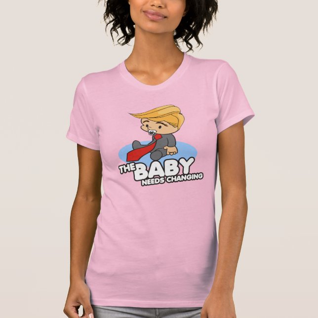 TRUMP BABY MUSS SICH ÄNDERN T-Shirt (Vorderseite)