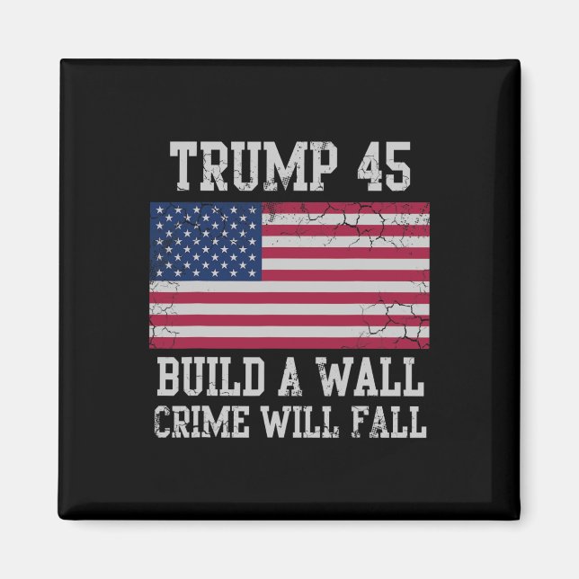 Trump baut eine Mauer, Verbrechen wird sinken, USA Magnet (Vorne)