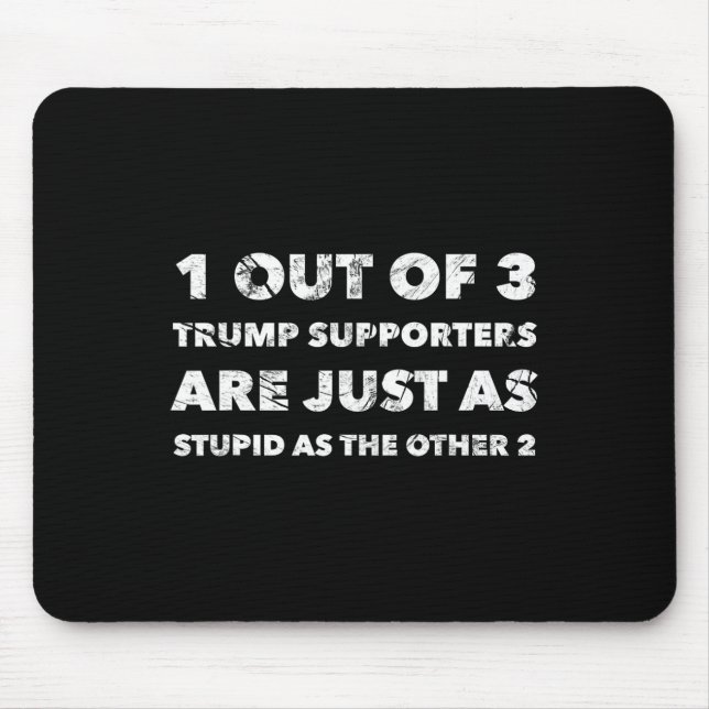 Trump-Befürworter sind einfach dumm Mousepad (Vorne)
