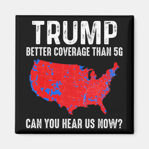 Trump: Bessere Abdeckung als 5 g Map America Polit Magnet