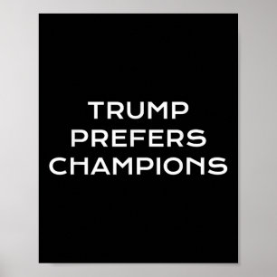 Trump bevorzugt Champions - Funny Political Satire Poster
