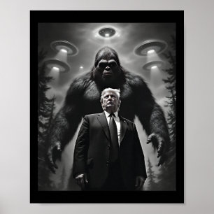 Trump Bigfoot Ufo Alien Außerirdische Begegnung Poster