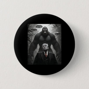 Trump Bigfoot UFO Außerirdischer Begegnung Besuchs Button