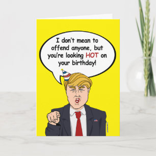 Trump Birthday Card - Du siehst heiß aus bei deine Karte