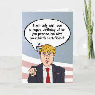 Trump Birthday Card - Geben Sie mir Ihre Geburt c Karte
