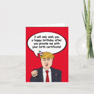 Trump Birthday Card - Geben Sie mir Ihre Geburt c Karte