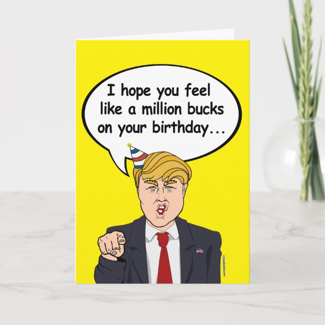 Trump Birthday Card - Ich hoffe, Sie fühlen sich w Karte (Vorderseite)