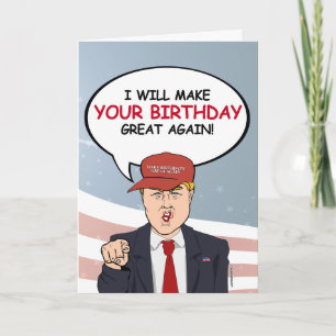 Trump Birthday Card - Ich werde Ihren Geburtstag g Karte