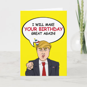 Trump Birthday Card - Ich werde Ihren Geburtstag g Karte
