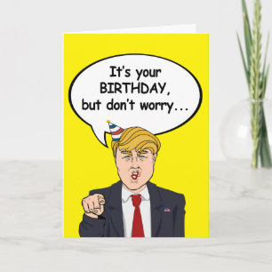 Trump Birthday Card - Keine Sorge, ich bin nicht d Karte