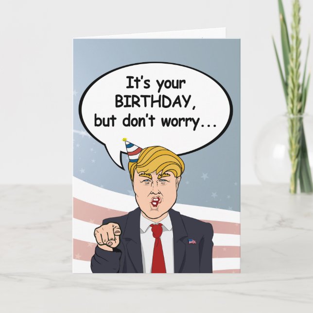 Trump Birthday Card - Keine Sorge, ich bin nicht d Karte (Vorderseite)