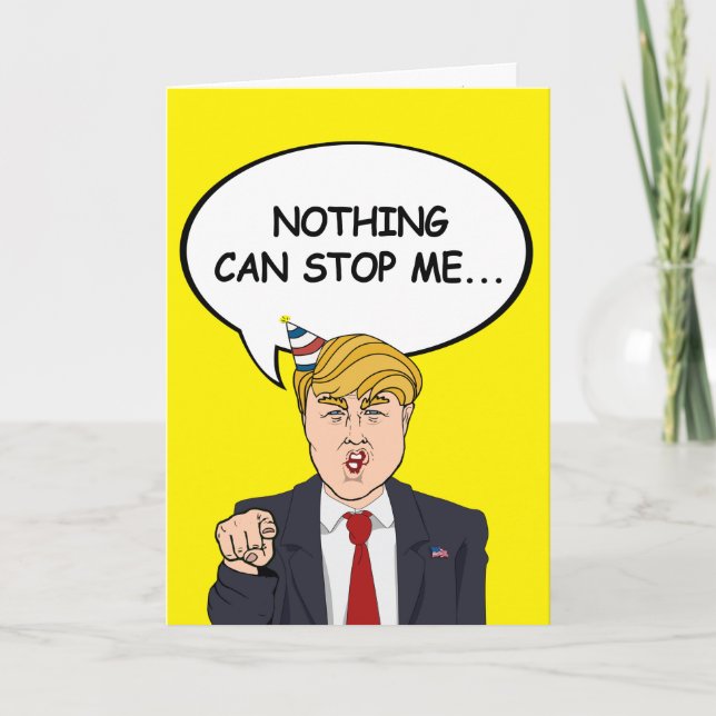 Trump Birthday Card - Nichts kann mich jetzt aufha Karte (Vorderseite)