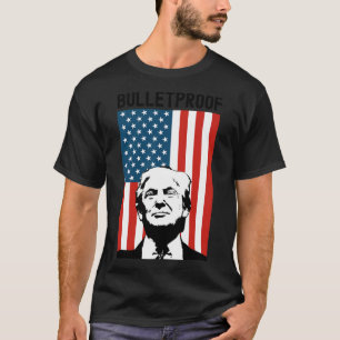 Trump Bulletproof T-Shirt