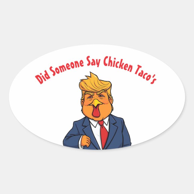 Trump Chicken hat jemand gesagt, Tacos Ovaler Aufkleber (Vorderseite)