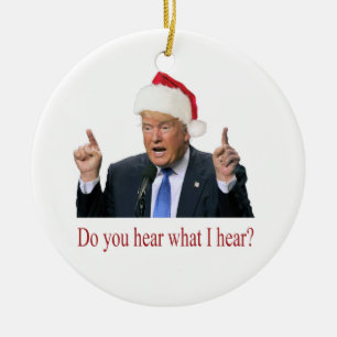 Trump Christmas Carol: Hören Sie, was ich höre? Keramik Ornament