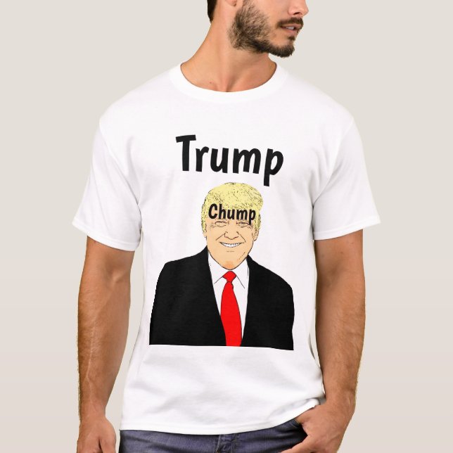 Trump Chump T - Shirt (Vorderseite)