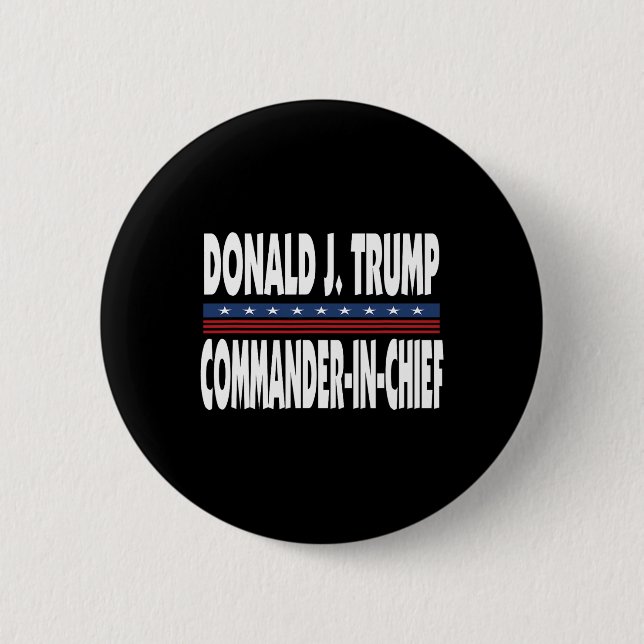 Trump Commander In Chief Präsident Republikaner Po Button (Vorderseite)