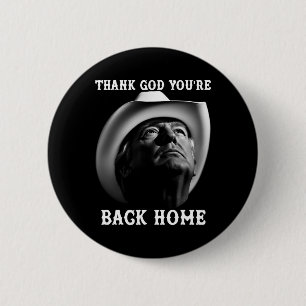 Trump Cowboy Supporter Gott sei Dank sind Sie zurü Button