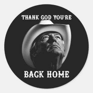 Trump Cowboy Supporter Gott sei Dank sind Sie zurü Runder Aufkleber