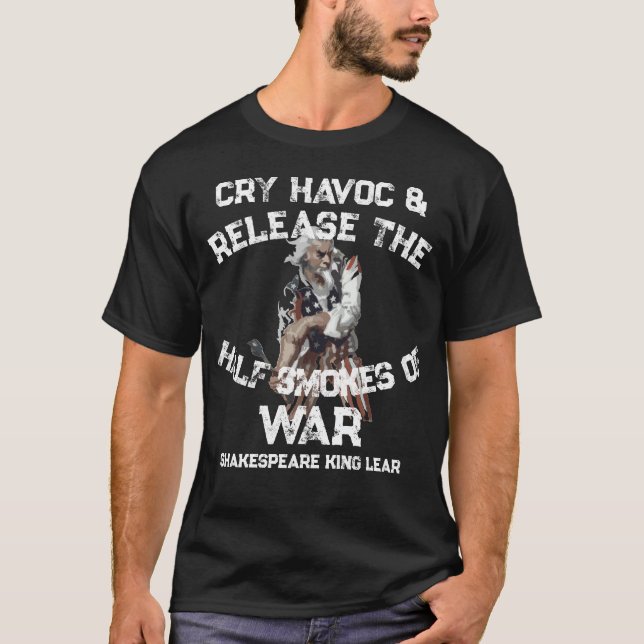 Trump Cry Havoc Release Half Smokes War Chili T-Shirt (Vorderseite)