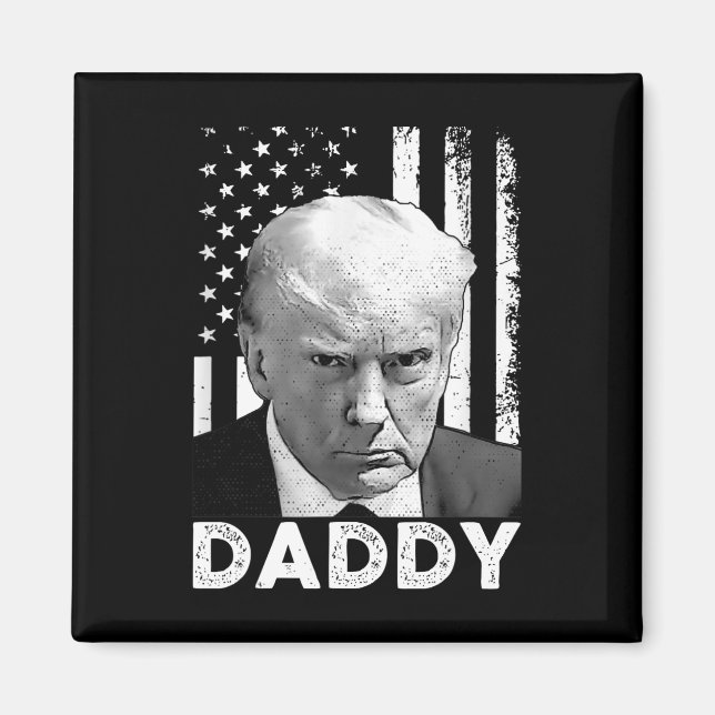 Trump Daddy 2025 Präsident Unterstützer Männer und Magnet (Vorne)