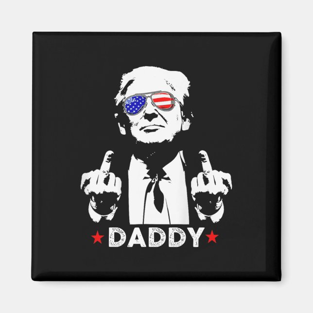 Trump Daddy 2025 Präsident Unterstützer Männer Und Magnet (Vorne)