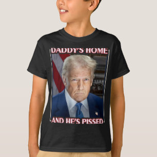 Trump Daddy ist zu Hause und er ist sauer 2025 Ina T-Shirt