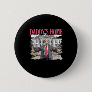 Trump Daddy ist zu Hause Weißen Haus 2024 4  Button