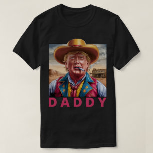 Trump Daddy Lustiger Cowboy T-Shirt