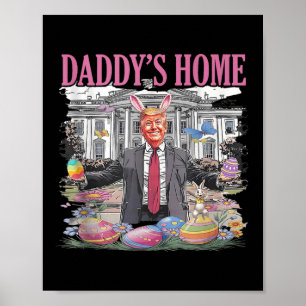 Trump Daddys Zuhause Lasse, Ostern wieder groß zu Poster