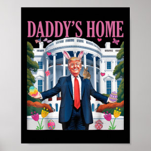 Trump Daddys Zuhause Lasse, Ostern wieder groß zu  Poster