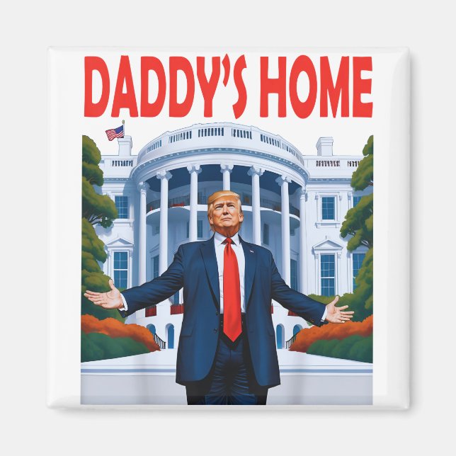 Trump Daddys Zuhause Magnet (Vorne)