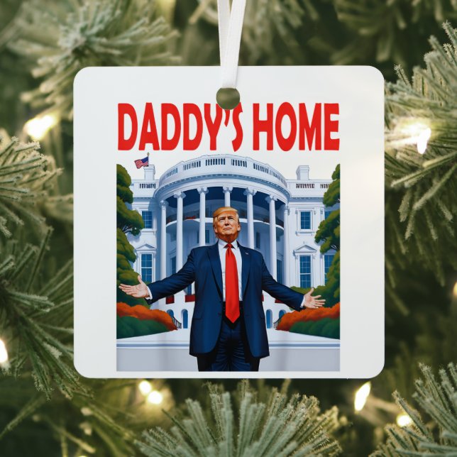 Trump Daddys Zuhause Ornament Aus Metall (InSitu)