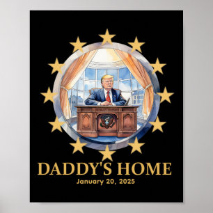 Trump Daddys Zuhause Oval Office 2024-2025 Einweih Poster