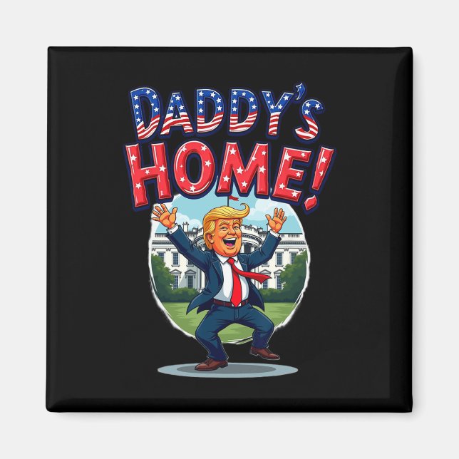 Trump Daddys Zuhause Patriotic White House Magnet (Vorne)