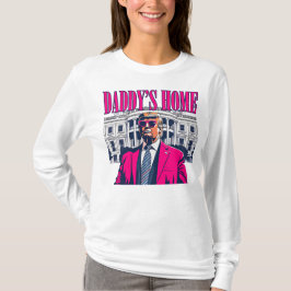 Trump Daddys Zuhause Pink Long Sleeved T-Shirt