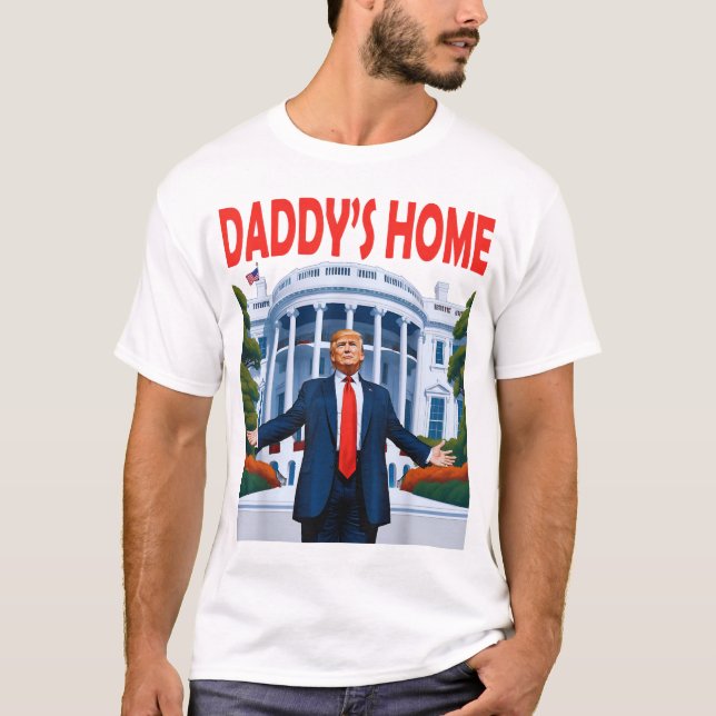 Trump Daddys Zuhause T-Shirt (Vorderseite)