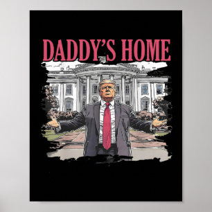 Trump Daddys Zuhause White House 2024 4 Poster