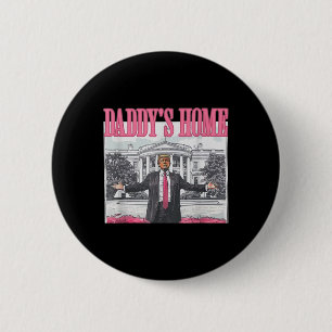 Trump Daddys Zuhause White House 2024 Button