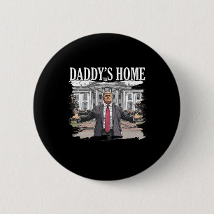 Trump Daddys Zuhause White House 2024 Button