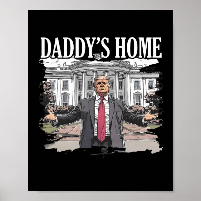 Trump Daddys Zuhause White House 2024 Poster (Vorne)