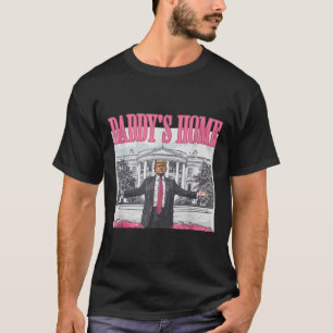 Trump Daddys Zuhause White House 2024 T-Shirt