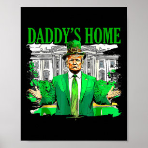 Trump Daddys Zuhause White House St Patricks Day 2 Poster