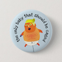 Trump: "das einzige Baby, das in Käfige eingesetzt Button