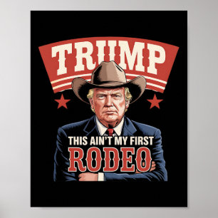 Trump das ist nicht mein erster Rodeo Cowboy Funny Poster
