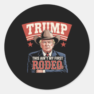 Trump das ist nicht mein erster Rodeo Cowboy Funny Runder Aufkleber
