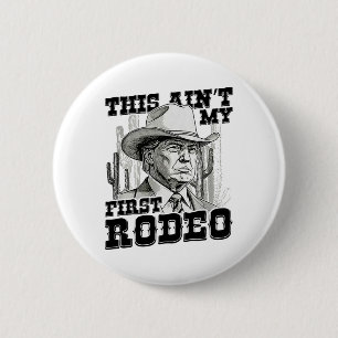 Trump das ist nicht mein erstes Rodeo Button