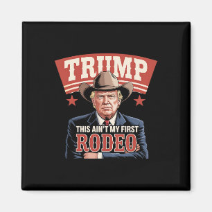 Trump Das ist nicht mein erstes Rodeo Cowboy Lusti Magnet