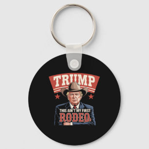Trump Das ist nicht mein erstes Rodeo Cowboy Lusti Schlüsselanhänger