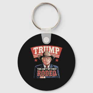 Trump Das ist nicht mein erstes Rodeo Cowboy Lusti Schlüsselanhänger